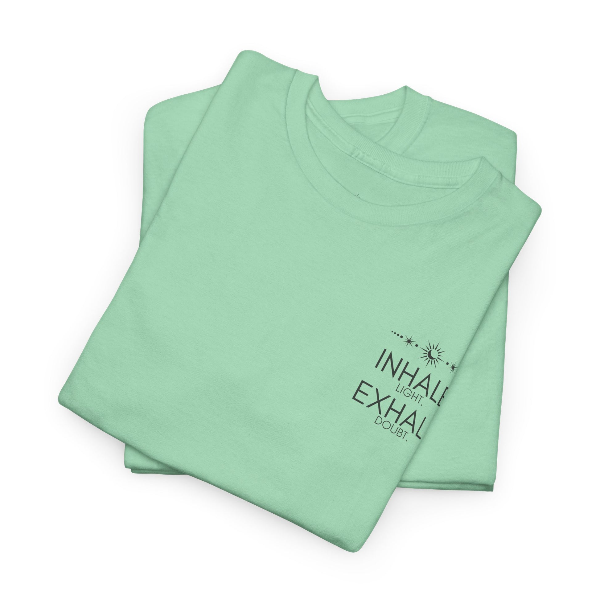 Inhale Light Exhale Doubt Heavy Cotton Tee