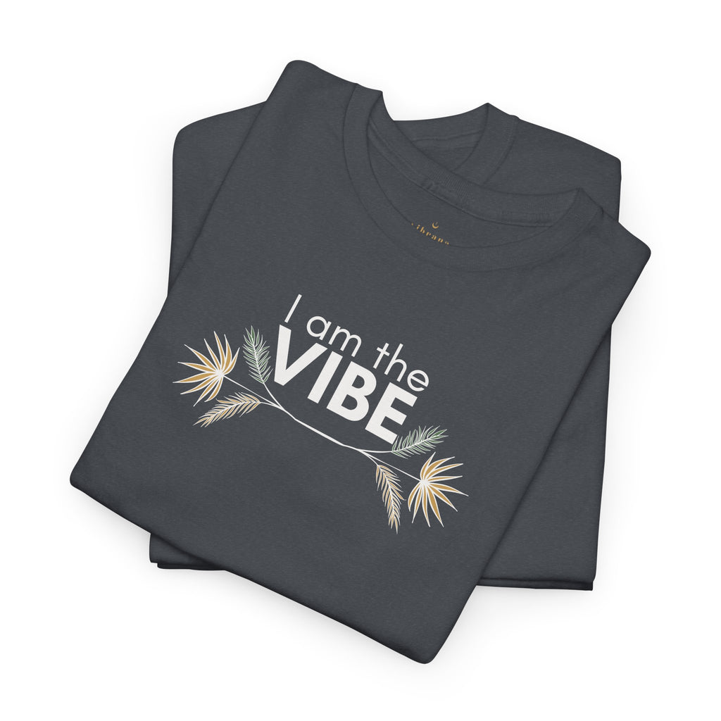 I Am The Vibe T-Shirt