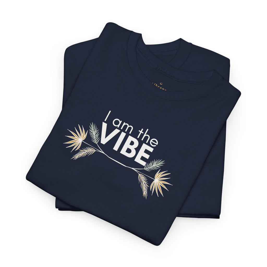 I Am The Vibe T-Shirt