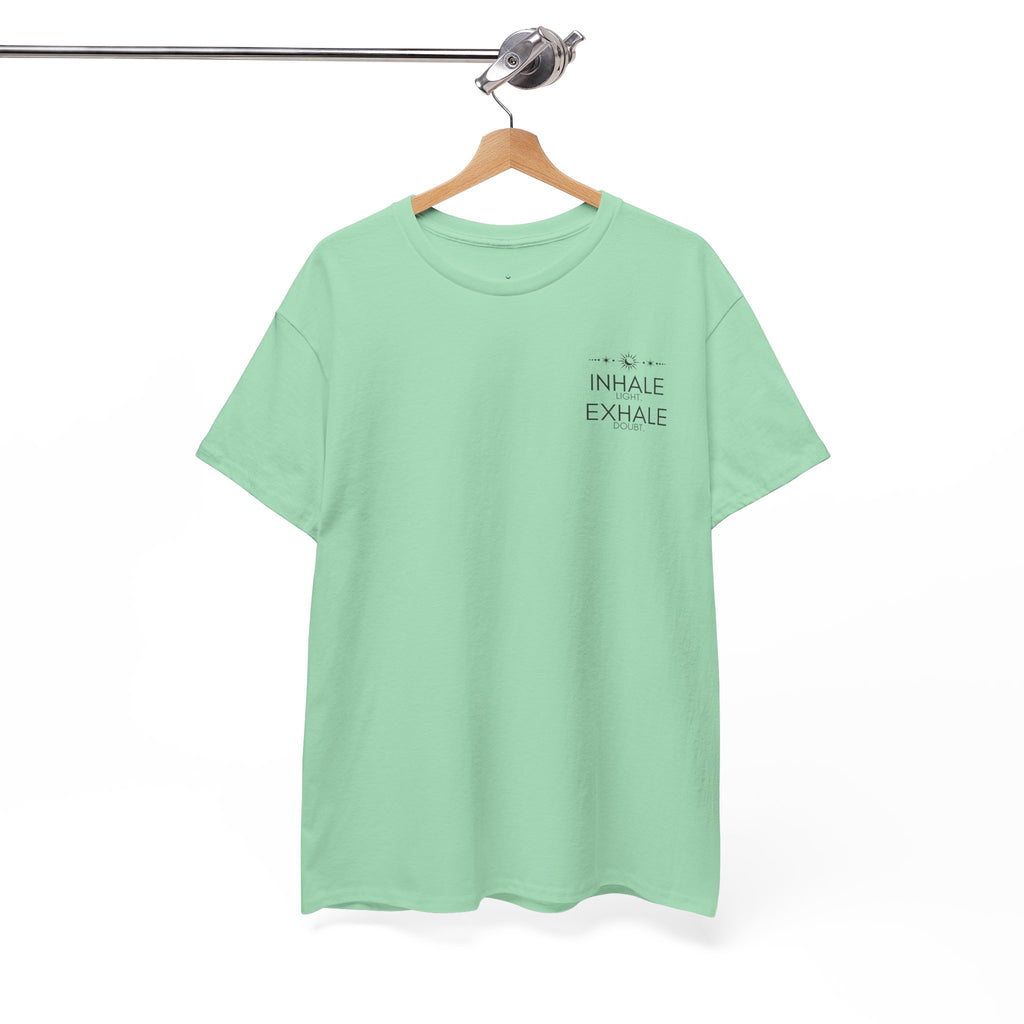 Inhale Light Exhale Doubt Heavy Cotton Tee