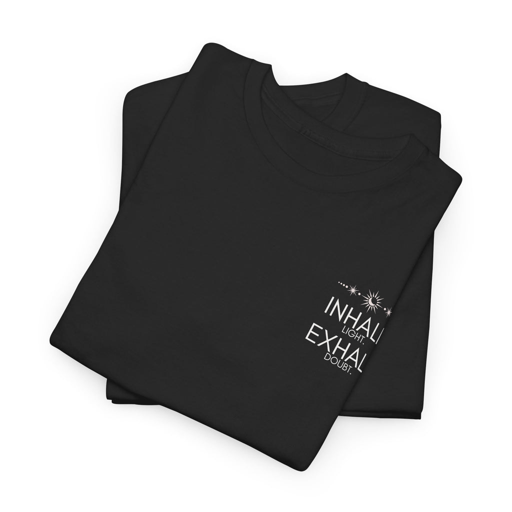 Inhale Light Exhale Doubt Heavy Cotton Tee