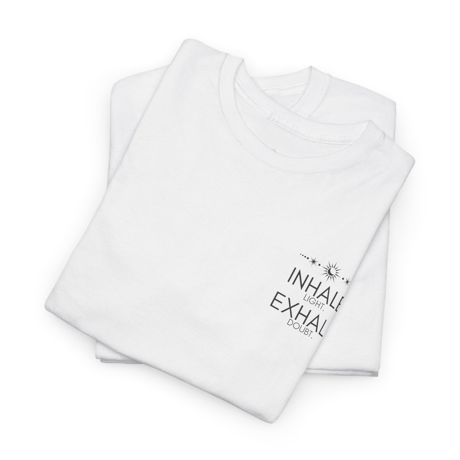 Inhale Light Exhale Doubt Heavy Cotton Tee